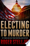 Cover of Electing to Murder