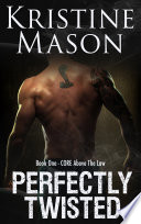 Cover of Perfectly Twisted (Book 1 C.O.R.E. Above the Law) (C.O.R.E. Series)