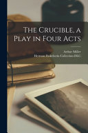 THE CRUCIBLE a Play in Four Acts
