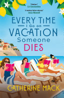 Cover of Every Time I Go on Vacation, Someone Dies