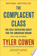 The Complacent Class: The Self-Defeating Quest for the American Dream