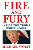 Cover of Fire and Fury : Inside the Trump White House