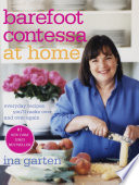 Barefoot Contessa at Home: Everyday Recipes You'll Make Over and Over Again