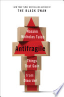 Cover of Antifragile: Things That Gain from Disorder