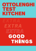 Cover of Ottolenghi Test Kitchen: Extra Good Things