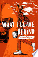 What I Leave Behind