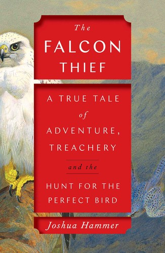 Cover of The Falcon Thief: A True Tale of Adventure, Treachery, and the Hunt for the Perfect Bird