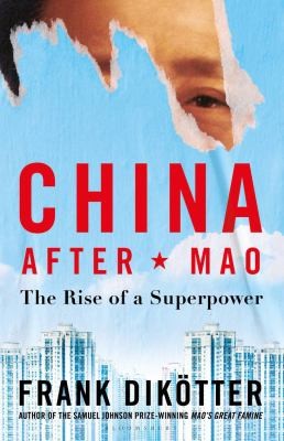 Cover of China After Mao: The Rise of a Superpower