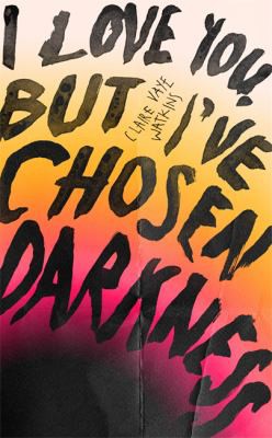 I Love You but I've Chosen Darkness