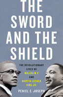 Cover of The Sword and the Shield: The Revolutionary Lives of Malcolm X and Martin Luther King Jr.