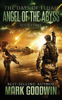 Angel of the Abyss: A Post-Apocalyptic Novel of the Great Tribulation (The Days of Elijah) cover