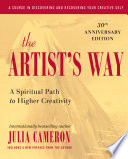 The Artist's Way: A Spiritual Path to Higher Creativity