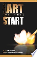 The Art of the Start: The Time-Tested, Battle-Hardened Guide for Anyone Starting Anything