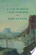 Cover of A Film in Which I Play Everyone: Poems