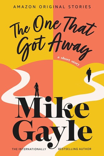 Cover of The One That Got Away: A Short Story