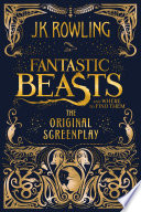 Fantastic Beasts and Where to Find Them: The Original Screenplay