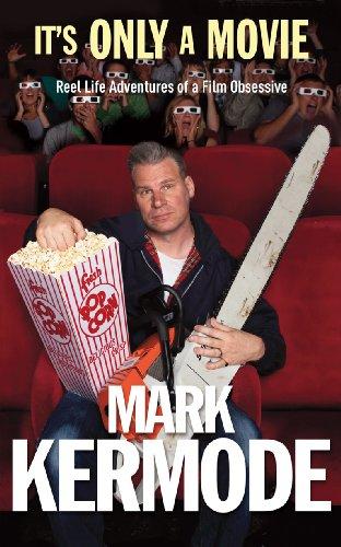 Cover of It's Only a Movie: Reel Life Adventures of a Film Obsessive