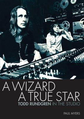Cover of A Wizard a True Star Todd Rundgren in the Studio