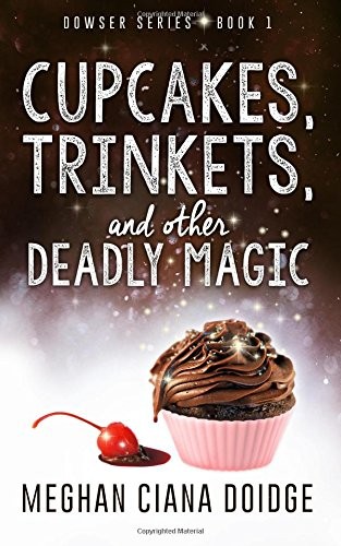 Cover of Cupcakes, Trinkets, and Other Deadly Magic