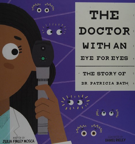 The Doctor with an Eye for Eyes: The Story of Dr. Patricia Bath (Amazing Scientists, 2)