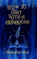 Cover of How to Flirt with a Hellhound