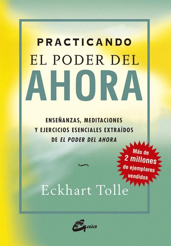 Practicing the Power of Now: Essential Teachings, Meditations, and Exercises from the Power of Now
